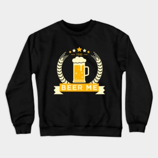 Beer Me Crewneck Sweatshirt